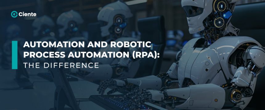 Automation And Robotic Process Automation Rpa The Difference Website.jpg