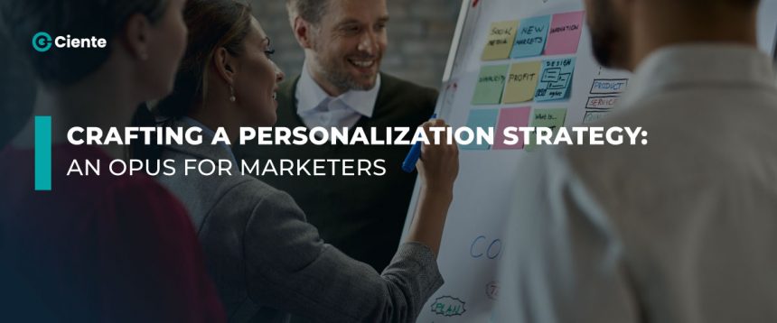 Crafting A Personalization Strategy An Opus For Marketers Website.jpg